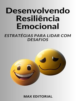 cover image of Desenvolvendo Resiliência Emocional Estratégias para Lidar com Desafios